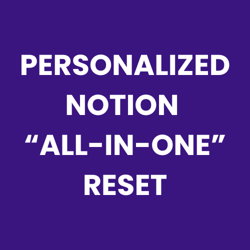 Personalized Notion “All-In-One Reset”