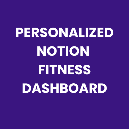 Personalized Notion Fitness Dashboard